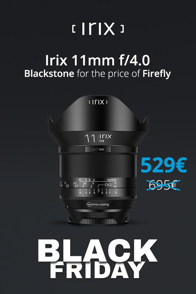 2019 Irix Black Friday Special 3 Day Deal Irix Lenses Were Designed With Both The Effort And Experience Of Not Only Engineers But Also Photographers Swiss Precision And Korean Innovation Create